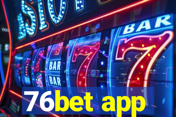 76bet app